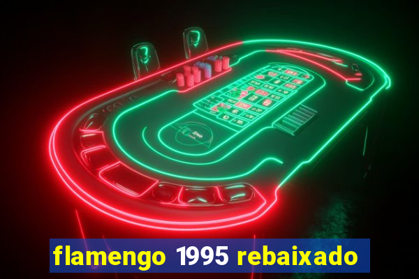 flamengo 1995 rebaixado